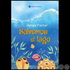 SALVEMOS EL LAGO - Autora: RENE FERRER - Ao 2023
